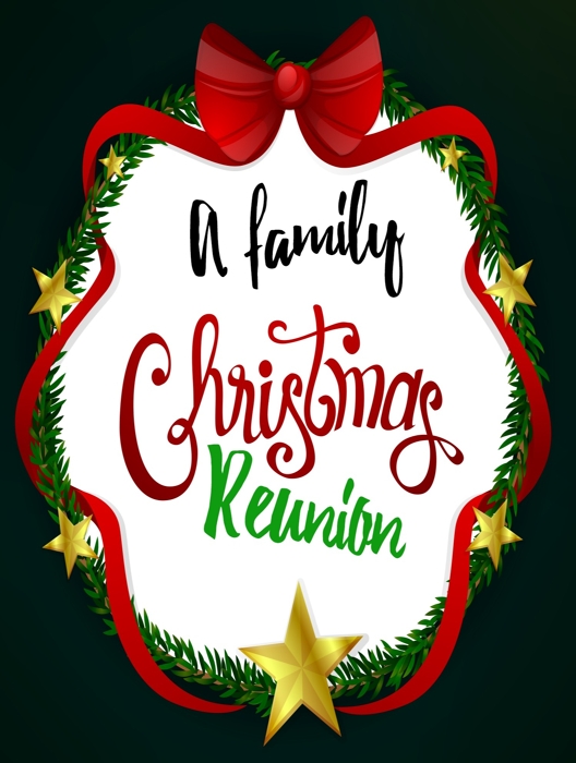 A FAMILY CHRISTMAS REUNION at Josh Muniz Productions Performances
