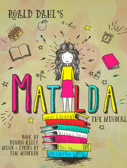 Roald Dahl S Matilda The Musical At Kusd Theatre Arts Performances March 29 2019 To April 7 2019 Cover