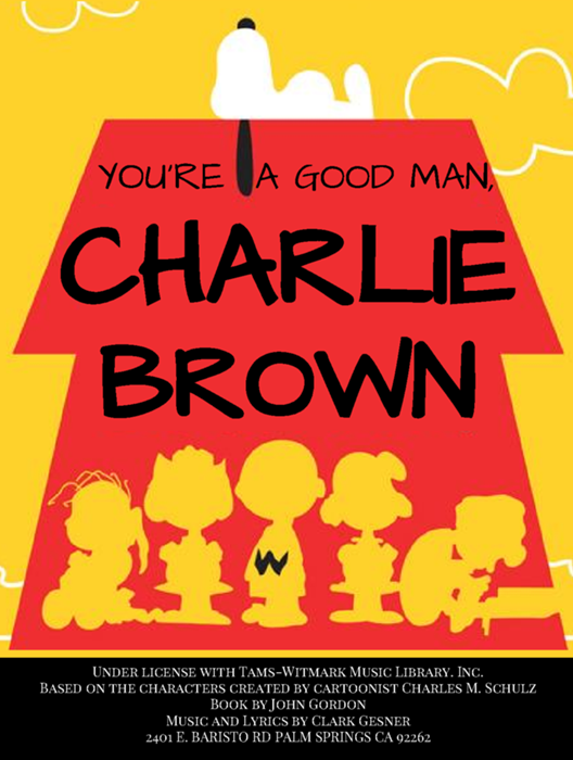 You #39 re a Good Man Charlie Brown (Revised 1999) at Palm Springs High