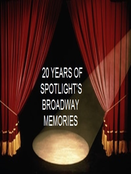 20 YEAR'S OF SPOTLIGHTS BROADWAY MEMORIES at Spotlight Theatre
